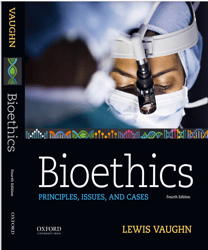 Bioethics Principles, Issues, and Cases-  Fourth Edition