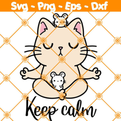 Yoga cat Svg, Yoga cat Keep Calm Svg, Keep Calm Cat mom Svg, Cat Cute svg, File For Cricut