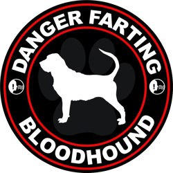 Danger Farting Bloodhound Sticker Self Adhesive Vinyl dog canine pet - C634