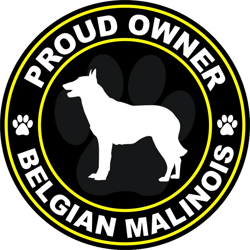 Proud Owner Belgian Malinois Sticker Self Adhesive Vinyl dog canine pet - C632