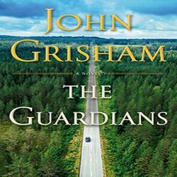 The Guardians: A Novel by John Grisham