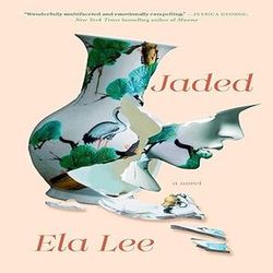 Jaded: A Novel by Ela Lee