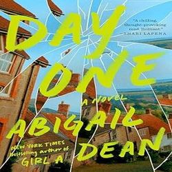 Day One: A Novel by Abigail Dean