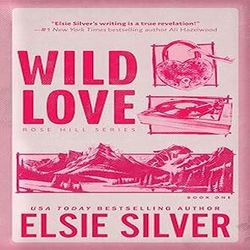 Wild Love (Rose Hill, Book 1) by Elsie Silver