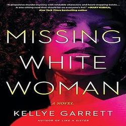 Missing White Woman: A Novel by Kellye Garrett