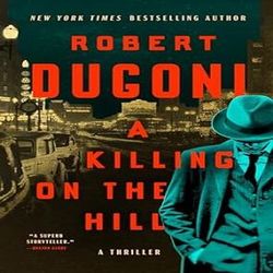 A Killing on the Hill: A Thriller by Robert Dugoni