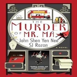 The Murder of Mr. Ma (Dee & Lao, Book 1) by John Shen Yen Nee