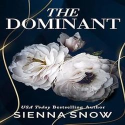 The Dominant: A Brother's Best Friend Complete Series by Sienna Snow