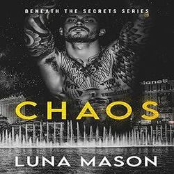 Chaos (Beneath the Secrets, Book 1) by Luna Mason