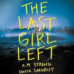 The Last Girl Left by A.M. Strong