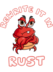Crabs Rewrite it in Rust funny programming crab angry
