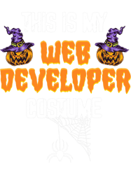 Funny This Is My Web Developer Costume Shirt for Halloween