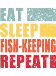 Eat Sleep FishKeeping Fishkeeper Repeat