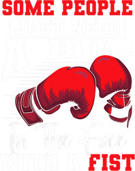 Funny Boxing Some People Need A Hug Boxing Gym Boxer Martial Arts
