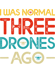 Funny Drone Pilot Flight I Was Normal Three Drones Ago