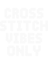 Cross Stitch Vibes Only Gift for Crafter Woman
