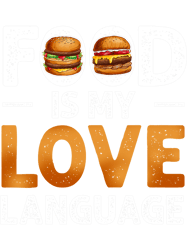 Food Is My Love Language Cheeseburger Gourmet Executive Chef