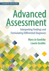 Advanced Assessment: Interpreting Findings and Formulating Differential Diagnoses Fourth Edition