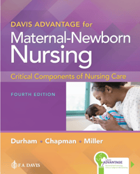 Davis Advantage for Maternal-Newborn Nursing Critical Components of Nursing Care 4th Edition Test Bank