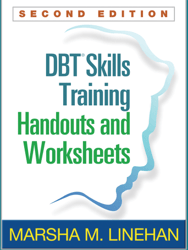DBT Skills Training Handouts and Worksheets, Second Edition Second Edition Test Bank