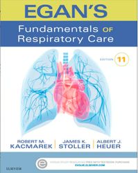 Egan's Fundamentals of Respiratory Care 11th Edition Test Bank