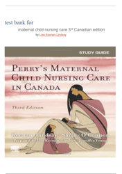Latest 2023 Maternal Child Nursing Care 3rd CANADIAN Edition Keenan Lindsay Test bank