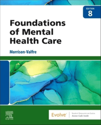 Foundations of Mental Health Care 8th Edition Michelle Morrison-Valfre Test Bank