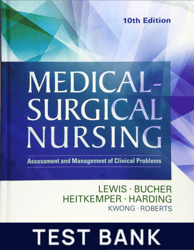 Test Bank For Medical-Surgical Nursing Assessment and Management of Clinical Problems 10th edition