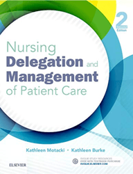 Test Bank For Nursing Delegation and Management of Patient Care 2nd Edition Kathleen Motacki, Kathleen Burke