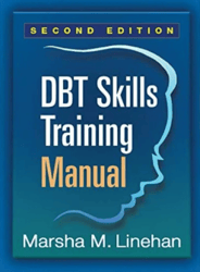DBT Skills Training Manual Second Edition, Available separately: DBT Skills Training Handouts and Worksheets