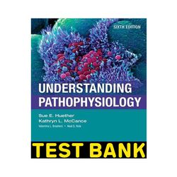 Test Bank for Understanding Pathophysiology 6th Edition