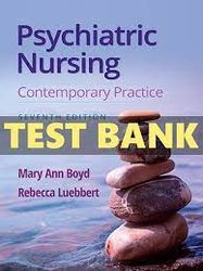 Test Bank - Psychiatric Nursing: Contemporary Practice 7th Edition
