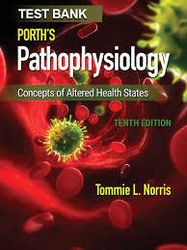 Porth's Pathophysiology 10th Edition Norris Test Bank