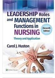 Leadership Roles and Management Functions in Nursing 11th Edition Test Bank