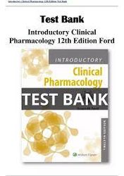 TEST BANK Introductory Clinical Pharmacology 12th Edition