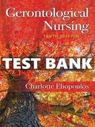 erontological Nursing 10th Edition Eliopoulos Test Bank. Gerontological Nursing 10th