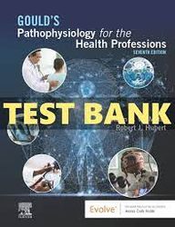 Test Bank For Gould's Pathophysiology for the Health Professions 7th Edition