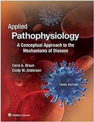 Test Bank Applied Pathophysiology, A Conceptual Approach to the Mechanisms of Disease 3rd Edition
