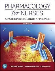 Pharmacology for Nurses A Pathophysiologic Approach 6th Edition