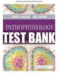 TEST BANK PATHOPHYSIOLOGY The Biologic Basis For Disease In Adults And Children 8 TH EDITION