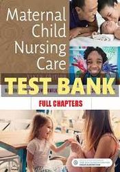 TEST BANK Maternal Child Nursing Care by Perry 6th Edition