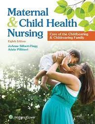 Maternal & Child Health Nursing: Care of the Childbearing & Childrearing Family 8th Edition