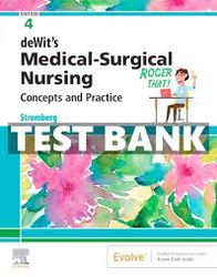 Test Bank - deWits Medical Surgical Nursing: Concepts and Practice, 4th edition