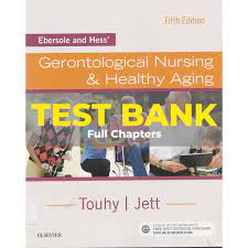 Test Bank Ebersole and Hess Gerontological Nursing & HealthyAging 5 th Edition