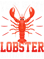 Lobsters This Is My Lobster Eating Shirt Foodie Seafood Lover