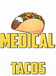 Medical Advice For Tacos Med School Students Doctors Graphic