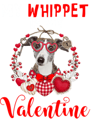 My Whippet Is My Valentine Funny Dog Lover 306