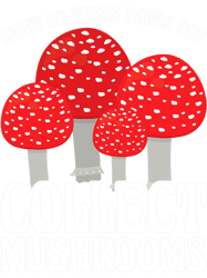 Mushroom Gift Collect Mushrooms Mushroom Hunting 3