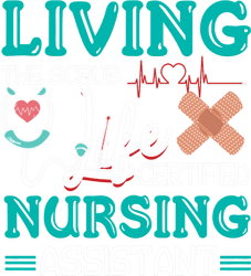 Nursing CNA Certified Nursing Assistant Living The Scrub Life Pres