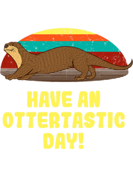 Otters Have an Ottertastic Day Positivity Otter Lover